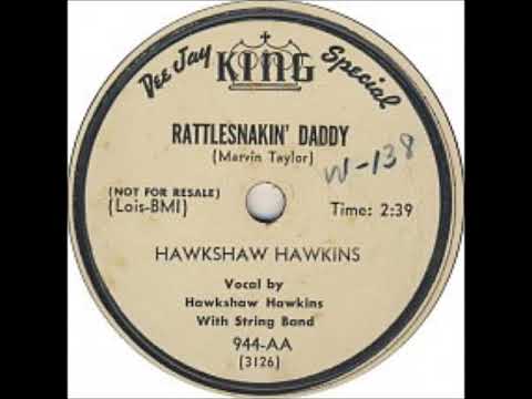 Rattlesnakin' Daddy ~ Hawkshaw Hawkins (1951)