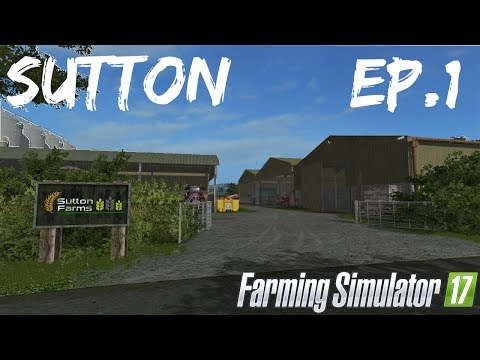 Farming Simulator 17 | Sutton Farm Extended | Episode 1