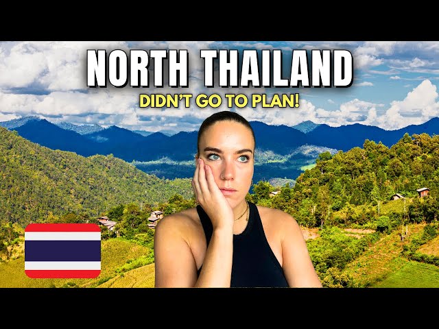 Travel vlog - Exploring Beautiful NORTHERN THAILAND 🇹🇭 (Nothing Went to Plan)