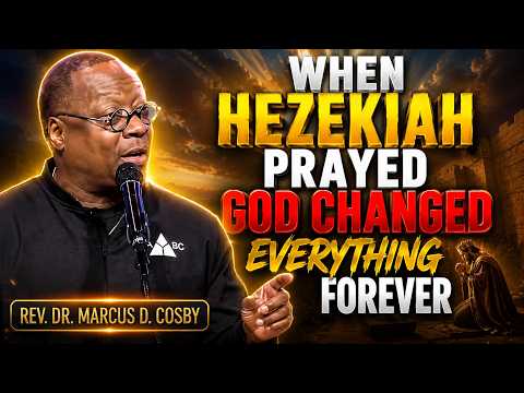 WHEN HEZEKIAH PRAYED | God Still Hears, Heals, and Adds Years | Rev. Dr. Marcus D. Cosby