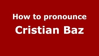How to pronounce Cristian Baz