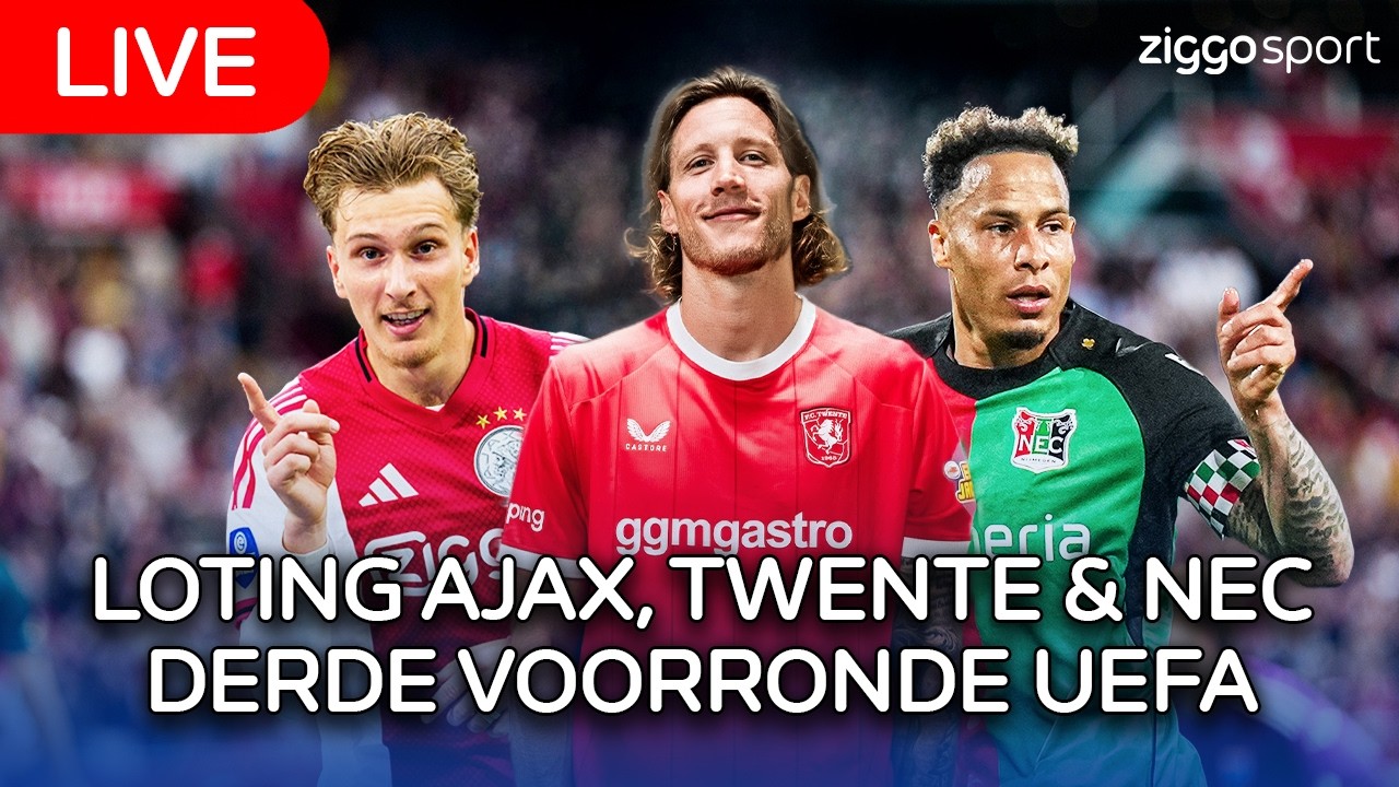 LIVE! 🔴 LOTING met AJAX, TWENTE, N.E.C. & MEER 🏆 | LOTING DERDE VOORRONDE UEFA EUROPEES VOETBAL