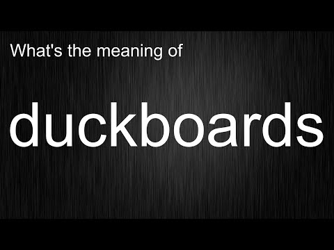 What's the meaning of "duckboards", How to pronounce duckboards?