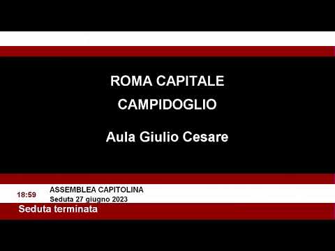 Assemblea Capitolina martedì 27 giugno 2023 (dalle ore 14 alle 19)
