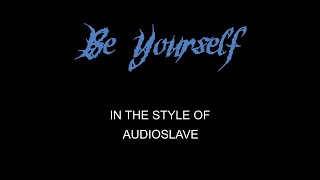 Download lagu Audioslave - Be Yourself - Karaoke - With Backing Vocals mp3 Download lagu Audioslave - Be Yourself - Karaoke - With Backing Vocals mp3