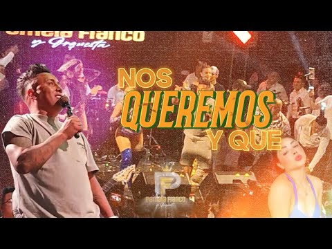 NOS QUEREMOS Y QUE - CUEVA Y PAMELA FRANCO