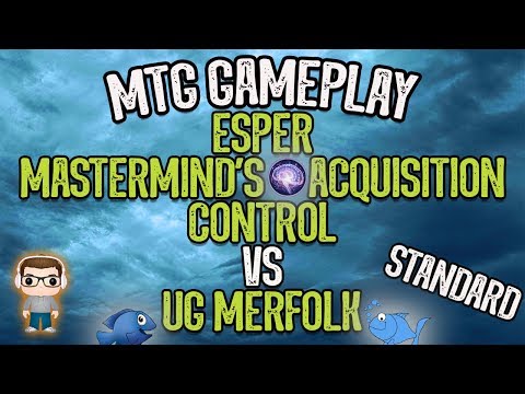 Esper ' Mastermind's Acquisition ' Vs UG Merfolk - MTG Standard Gameplay