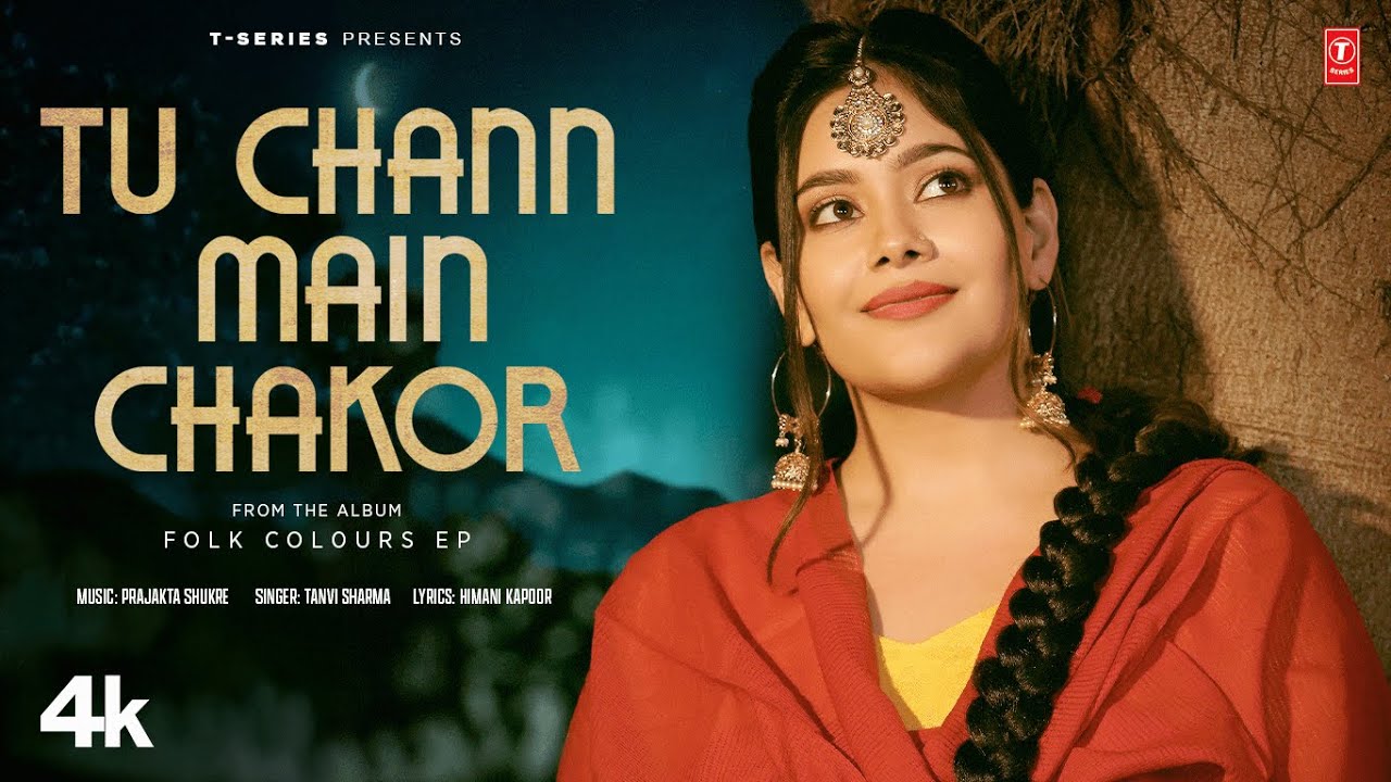 Tu Chann Main Chakor Lyrics | Tanvi Sharma
