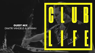 Dimitri Vangelis &amp; Wyman (Guest Mix) - Club Life 583