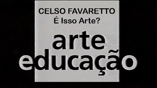 Celso Favaretto no Itaú Cultural: É isso Arte?