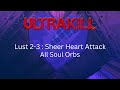 Ultrakill / Lust 2-3 : Sheer Heart Attack (All Soul Orbs)