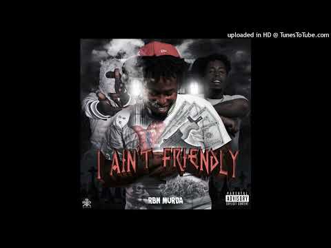 RBN Murda - I Ain’t Friendly “Intro”