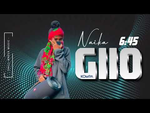 6:45 - Naika (Giio Kompa) 2024. 🇻🇺