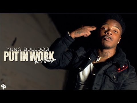 Yung Bulldog (90s Baby) - Put In Work (Official Music Video)