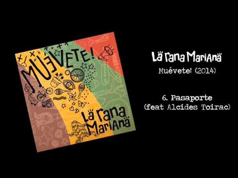 06. Pasaporte (feat Alcides Toirac) - La rana Mariana - Muévete! (2014)