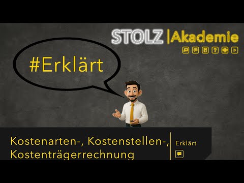 Kostenarten- , Kostenstellen , Kostenträgerrechnung | STOLZ | Erklärt