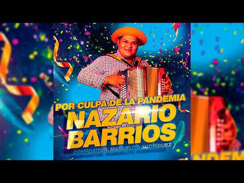 NAZARIO BARRIOS - POR CULPA DE LA PANDEMIA