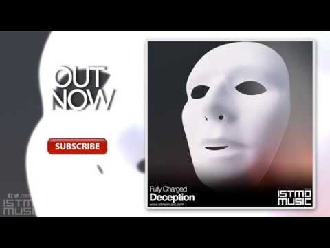 Fully Charged — Deception [Istmo Music][OUT NOW]