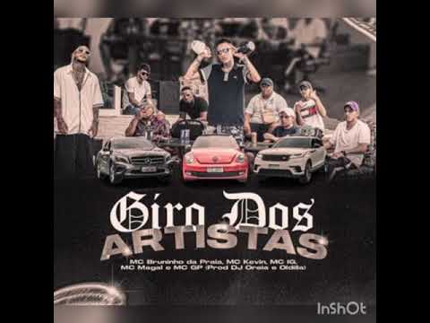 GIRO DOS ARTISTAS - MC Bruninho da Praia, MC Kevin, MC IG, MC Magal e MC GP (DJ Oreia)