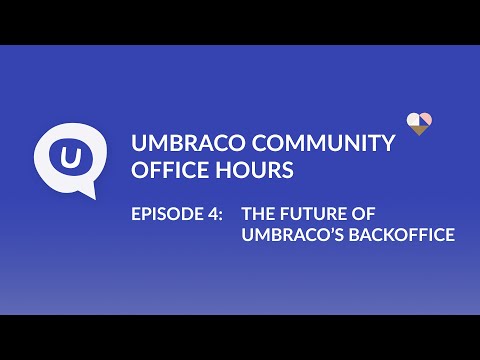 Umbraco Community Office Hours Episode 4: The future of Umbraco's backoffice