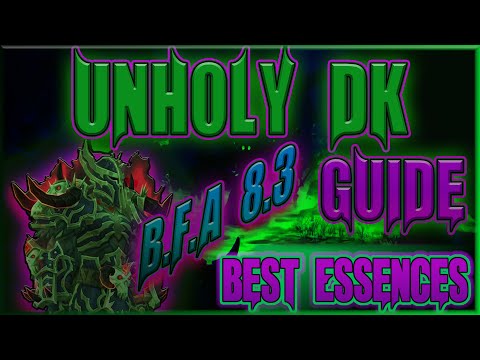 (Patch 8.3) || UnHoly DK || ULTIMATE! Essence Guide || PvP & PVE