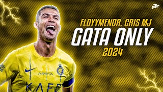 Cristiano Ronaldo ● GATA ONLY | FloyyMenor FT Cris MJ ᴴᴰ