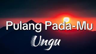 Download lagu Ungu - Pulang Pada-Mu |  Lyric Video mp3