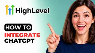 How To Integrate ChatGPT With GoHighLevel
