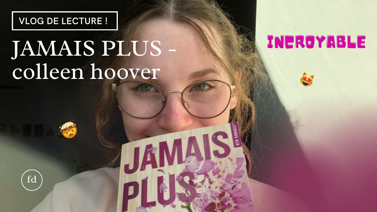 VLOG DE LECTURE - jamais plus, colleen hoover ( incroyable 😻)