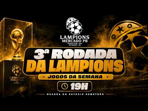 AO VIVO E COM IMAGENS LAMPIONS LEAGUE - MERCADO PB 2026 | 3ª RODADA | PAU BRASIL - BAHIA