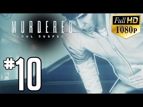 Murdered: Soul Suspect - Gameplay Walkthrough HD - Part 10  (1080p)