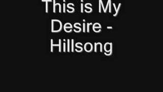 This is My Desire - Hillsong