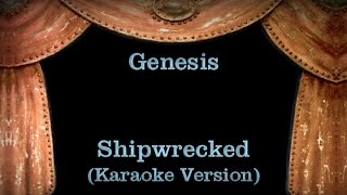 Genesis - Shipwrecked - Lyrics (Karaoke Version)