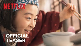 The Makanai: Cooking for the Maiko House | Official Teaser | Netflix