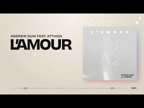 Andrew Dum feat. Atthida - L’ amour