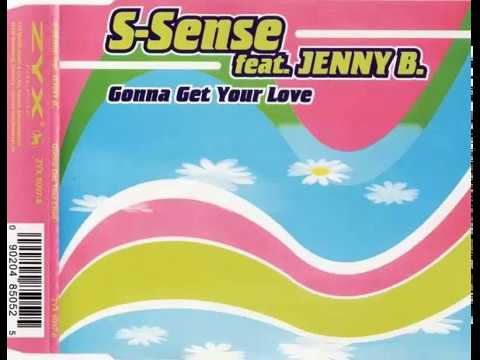 S-Sense Feat. Jenny B - Gonna Get Your Love (Extended Cut)