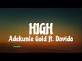 Adekunle Gold - High (Lyrics) ft. Davido
