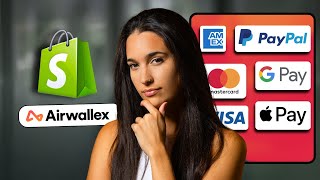 Best Shopify Payment Gateway for International Businesses? Clear Airwallex Setup Tutorial in Shopify
