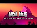 Falz ft Odumodublvck, Flavor - Ndi Ike (lyrics)