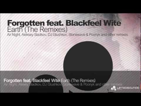 Out Now: Forgotten feat. Blackfeel Wite - Earth (The Remixes)