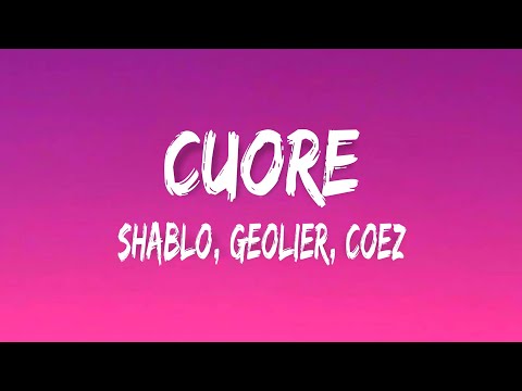 Shablo, Geolier, Coez - Cuore (Testo/Lyrics)