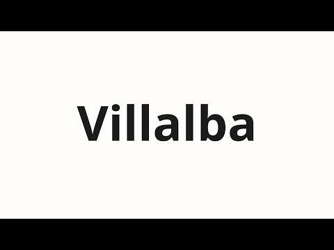How to pronounce Villalba
