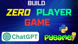 Build a Zero Player Game using ChatGPT  & PyGame  #openai #chatgpt