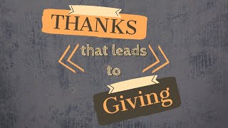 Thanks that Leads to Giving