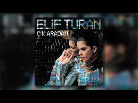 Elif Turan - Çık Aradan (Techno Dance Versiyon)