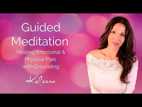 Guided Meditation for Healing Emotional & Physical Pain|Grounding