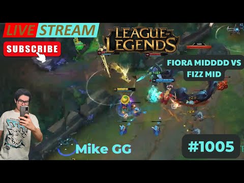Mike GG | League Of Legends | FIORA MIDDDD VS FIZZ MID | #1005