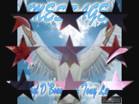 MESSAGE PERFORMED BY DARRYL D'BONNEAU PRODUCED BY TONY LEBRON