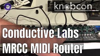 Video thumbnail for Knobcon 2019: Conductive Labs MRCC - MIDI Router Control Centre by sonicstate