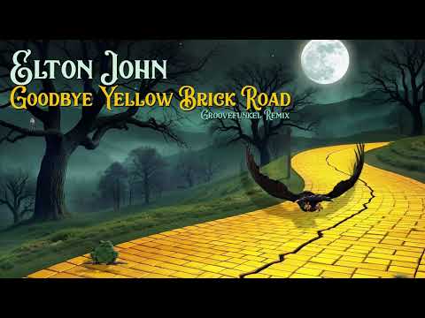 Elton John - Goodbye Yellow Brick Road (Groovefunkel Remix)